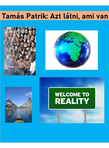 Azt látni, ami van Azt látni, ami van