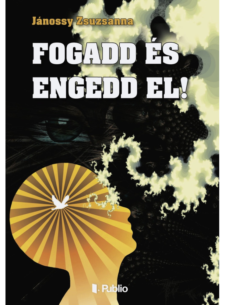 Fogadd és engedd el! (ekönyv) Fogadd és engedd el! (ekönyv)