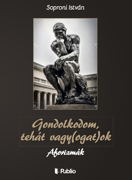Gondolkodom, tehát vagy(ogat)ok