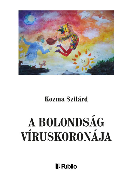A BOLONDSÁG VÍRUSKORONÁJA 