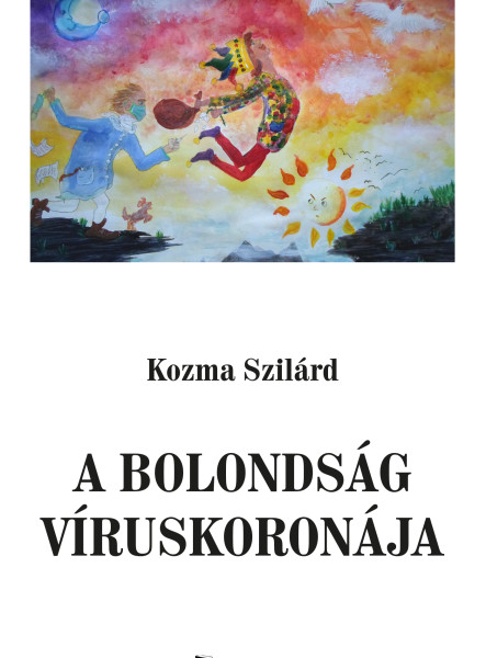 A BOLONDSÁG VÍRUSKORONÁJA  (ekönyv)