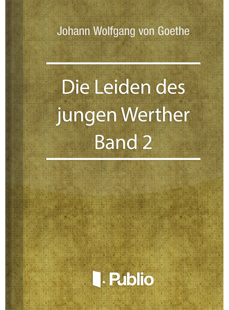 Die Leiden des jungen Werther - Band 2 (ekönyv) Die Leiden des jungen Werther - Band 2 (ekönyv)