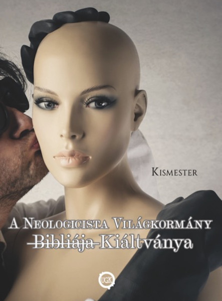 A Neologicista Világkormány  ̶B̶i̶b̶l̶i̶á̶j̶a̶ Kiáltványa 