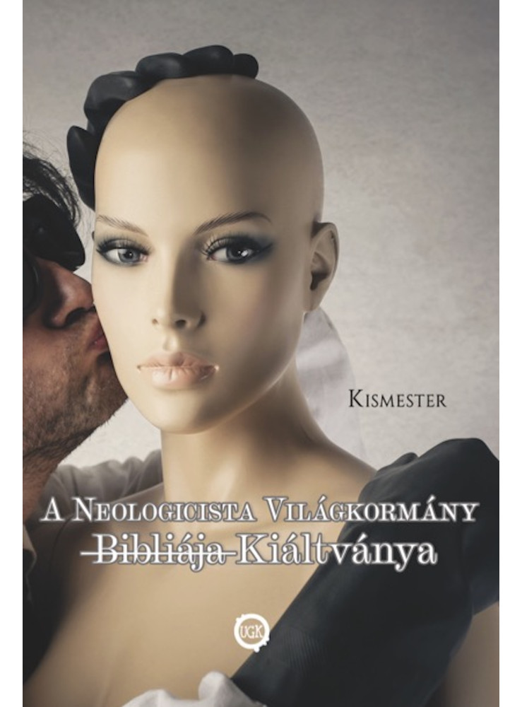 A Neologicista Világkormány ̶B̶i̶b̶l̶i̶á̶j̶a̶ Kiáltványa A Neologicista Világkormány ̶B̶i̶b̶l̶i̶á̶j̶a̶ Kiáltványa