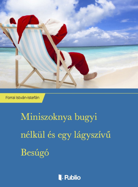 Miniszoknya bugyi nélkül és egy lágyszívű Besúgó (ekönyv)