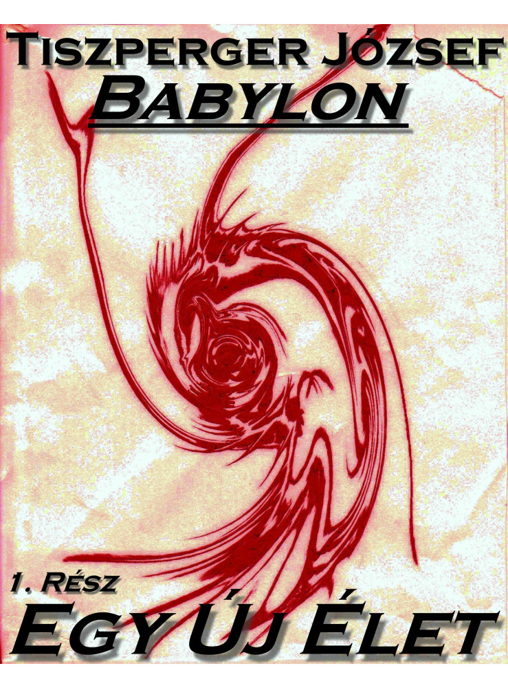 Babylon 1. Rész (ekönyv) Babylon 1. Rész (ekönyv)