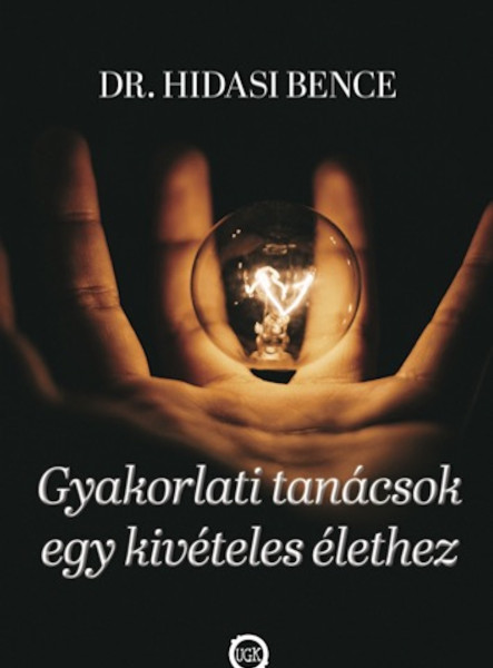 Gyakorlati Tanácsok Egy Kivételes Élethez 