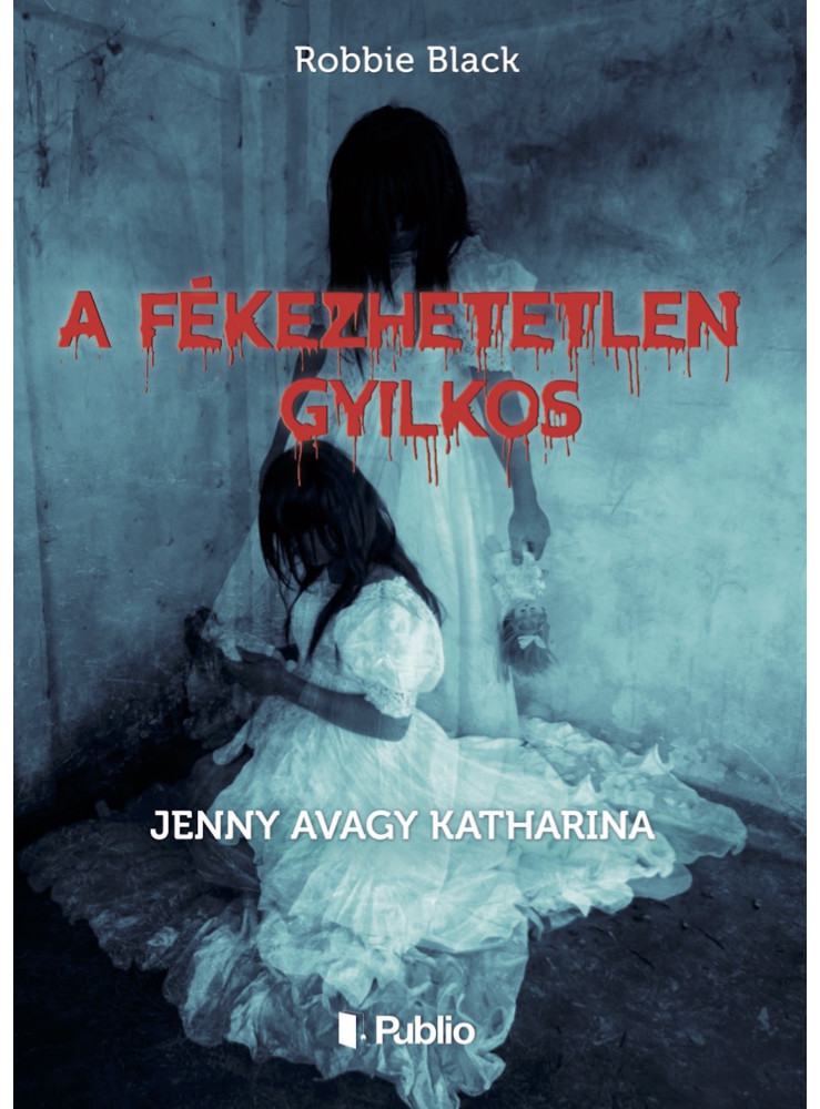 A fékezhetetlen gyilkos (ekönyv) A fékezhetetlen gyilkos (ekönyv)
