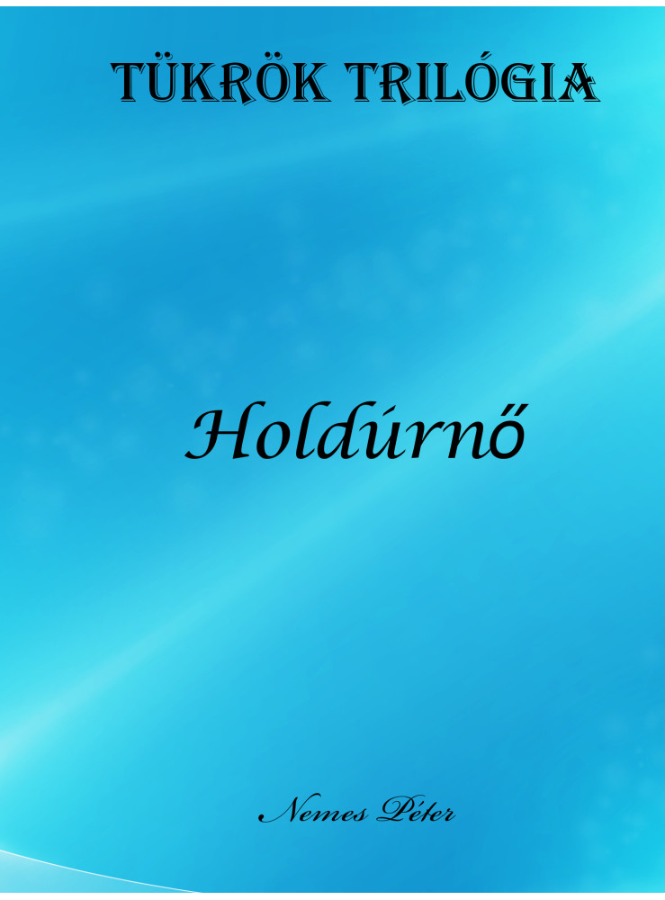Tükrök trilógia 2. (ekönyv) Tükrök trilógia 2. (ekönyv)