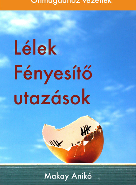 Lélek Fényesítő Utazások (ekönyv)