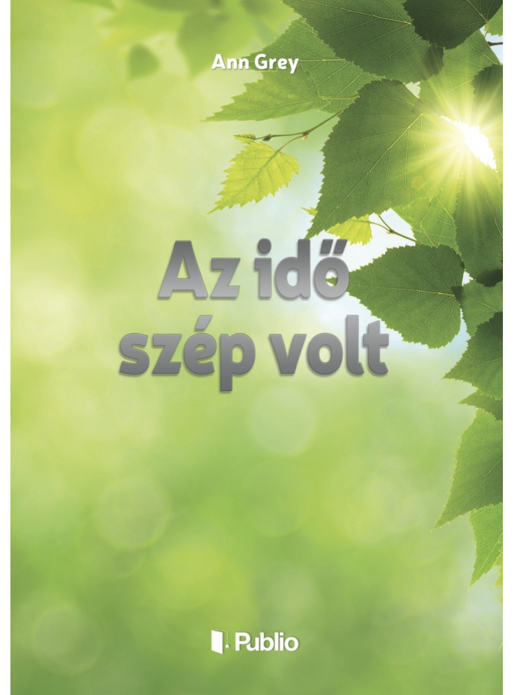 Az idő szép volt (ekönyv) Az idő szép volt (ekönyv)