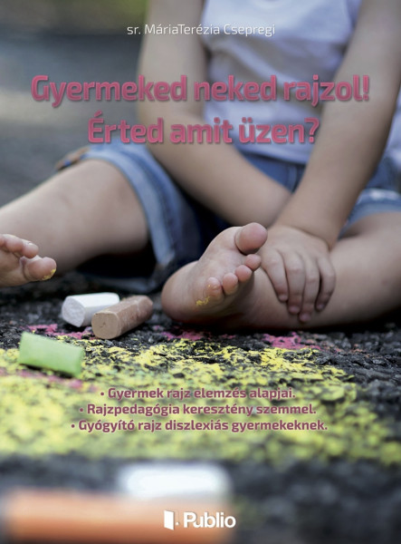Gyermeked neked rajzol! Érted amit üzen? (ekönyv)