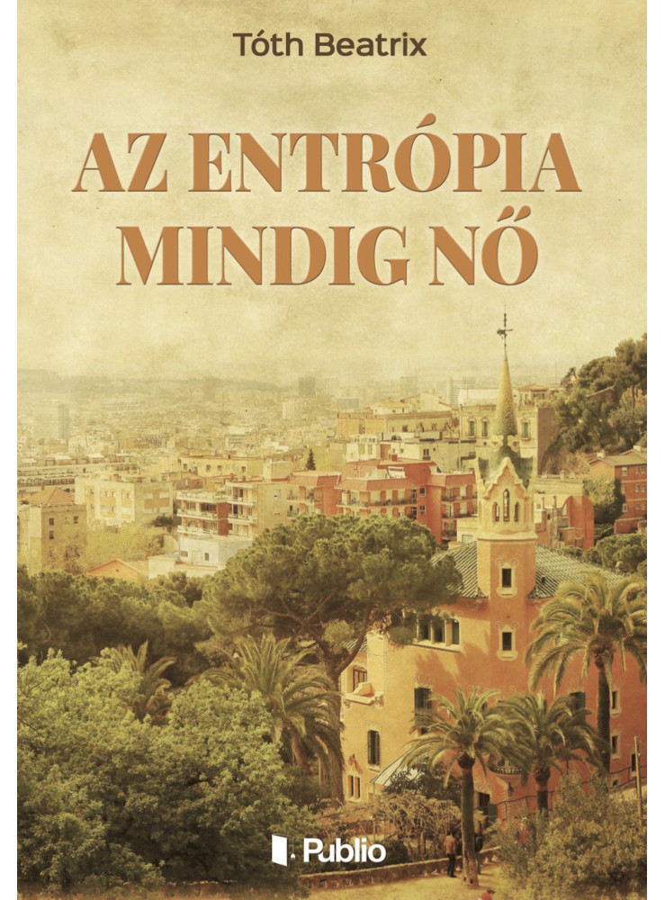 Az entrópia mindig Nő (ekönyv) Az entrópia mindig Nő (ekönyv)