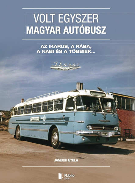 Volt egyszer MAGYAR autóbusz (ekönyv)