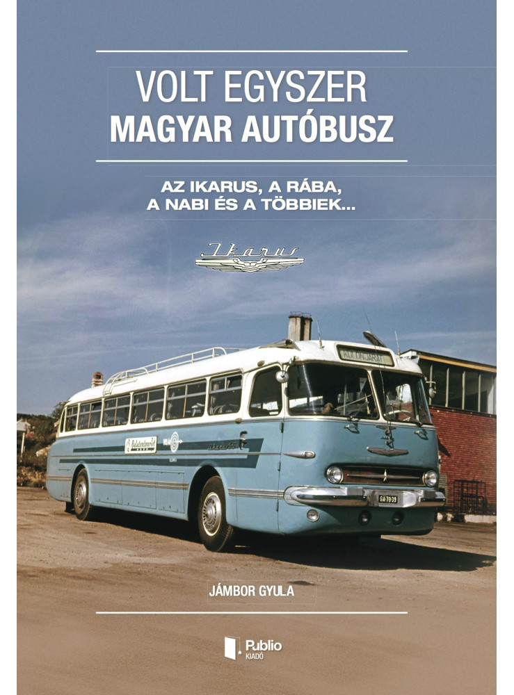 Volt egyszer MAGYAR autóbusz (ekönyv)