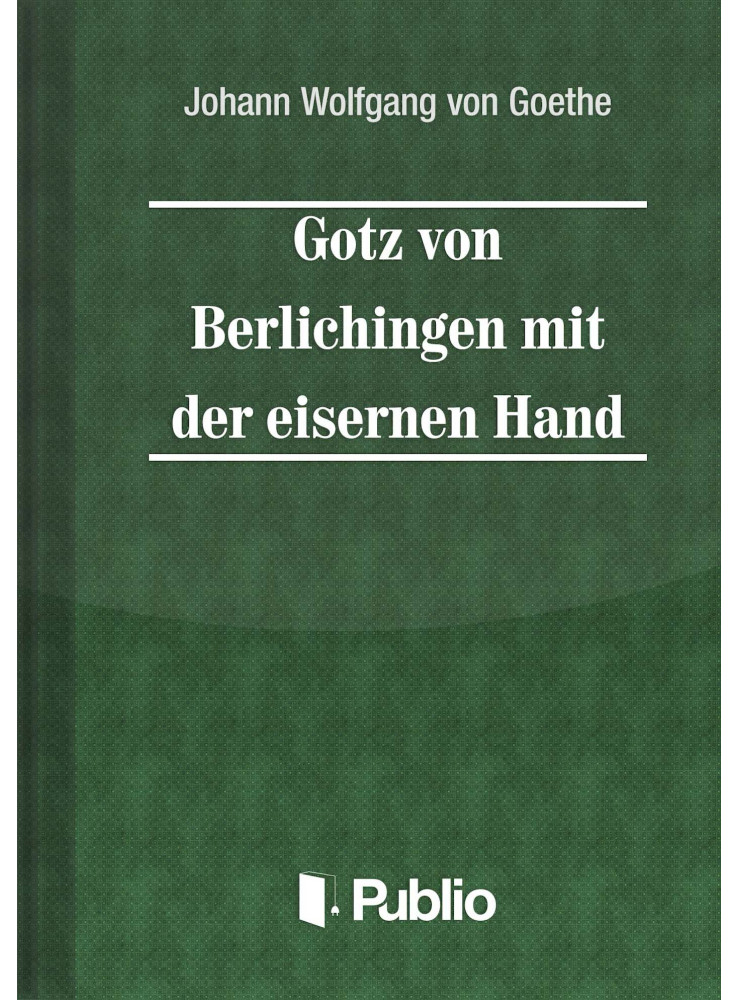 Goetz von Berlichingen mit der eisernen Hand (ekönyv) Goetz von Berlichingen mit der eisernen Hand (ekönyv)