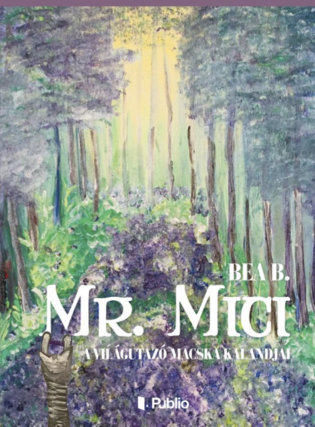 Mr. Mici, a világutazó macska kalandjai - Égig érő fák alatt