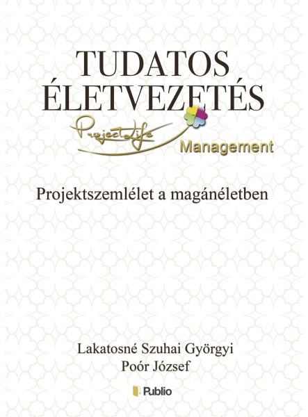 Tudatos életvezetés (ekönyv) Tudatos életvezetés (ekönyv)