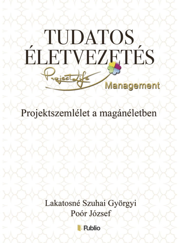 Tudatos életvezetés (ekönyv) Tudatos életvezetés (ekönyv)