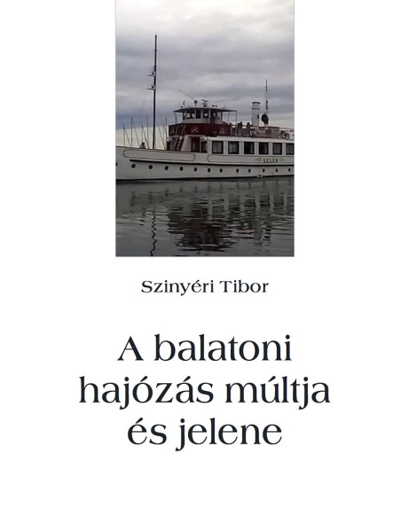 A balatoni hajózás múltja és jelene (ekönyv)