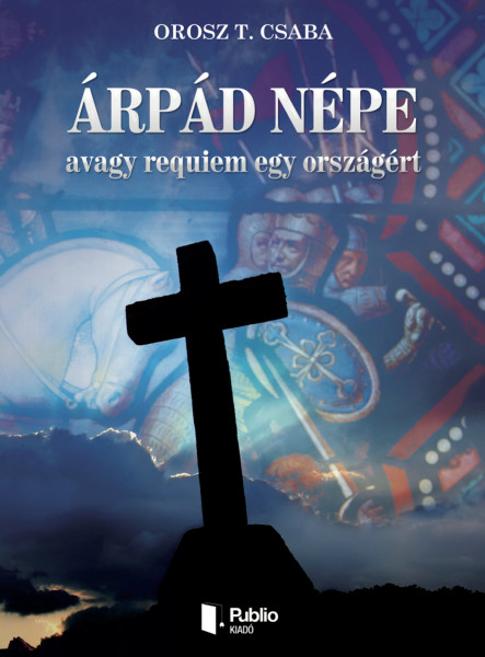 Árpád népe avagy requiem egy országért (ekönyv)