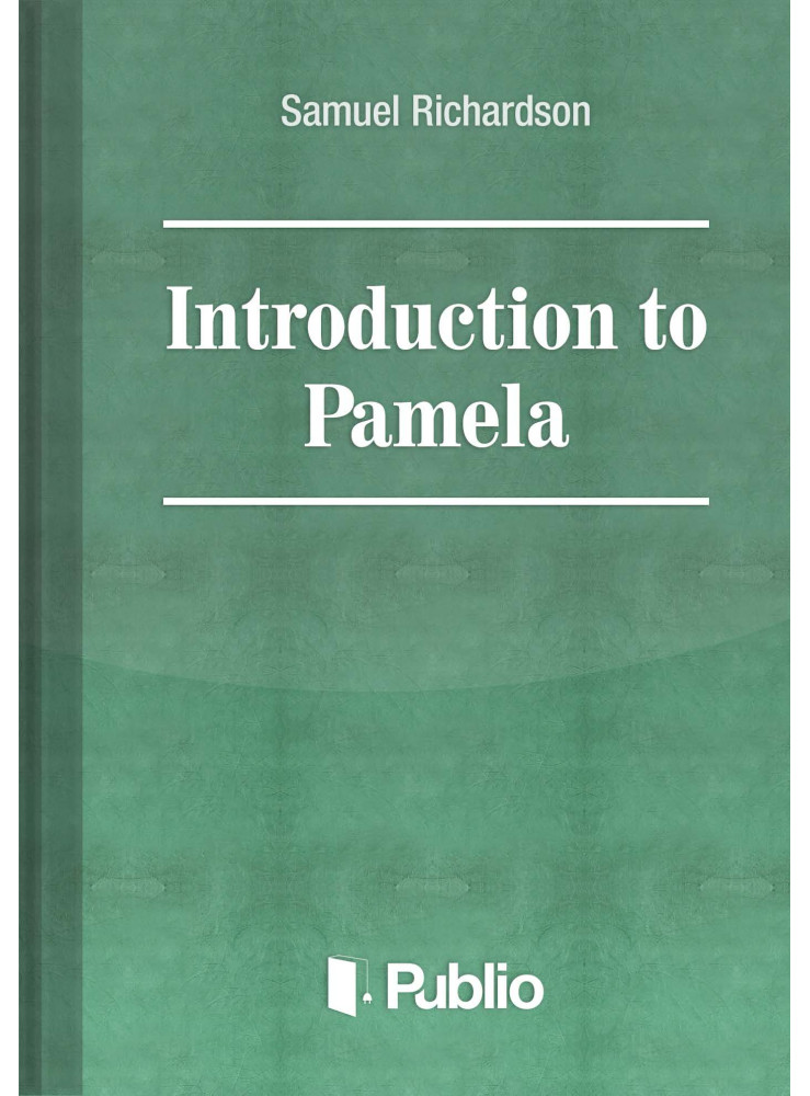 Samuel Richardson's Introduction to Pamela (ekönyv) Samuel Richardson's Introduction to Pamela (ekönyv)