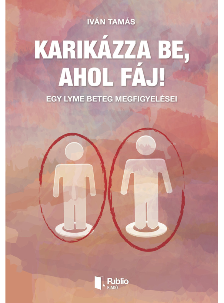 Karikázza be, ahol fáj! (Második kiadás) (ekönyv) Karikázza be, ahol fáj! (Második kiadás) (ekönyv)