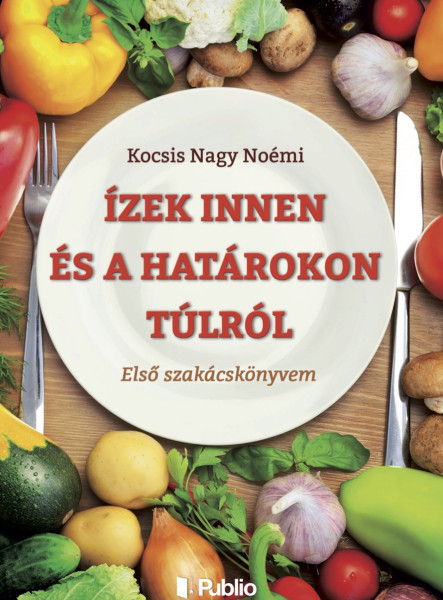 Ízek innen és a határokon túlról (ekönyv)