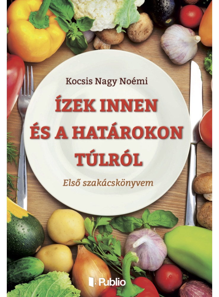 Ízek innen és a határokon túlról (ekönyv)