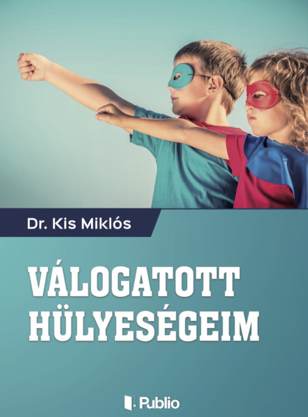 Válogatott hülyeségeim (ekönyv)