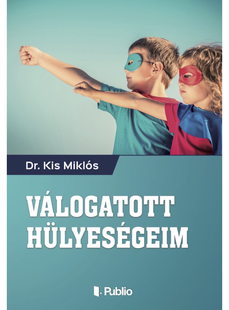 Válogatott hülyeségeim (ekönyv) Válogatott hülyeségeim (ekönyv)