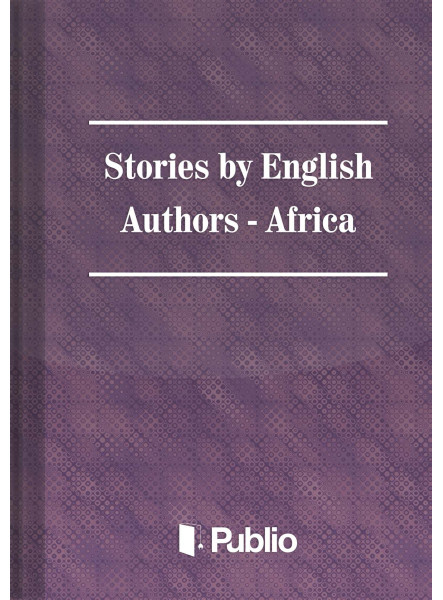 Stories by English Authors: Africa (ekönyv) Stories by English Authors: Africa (ekönyv)