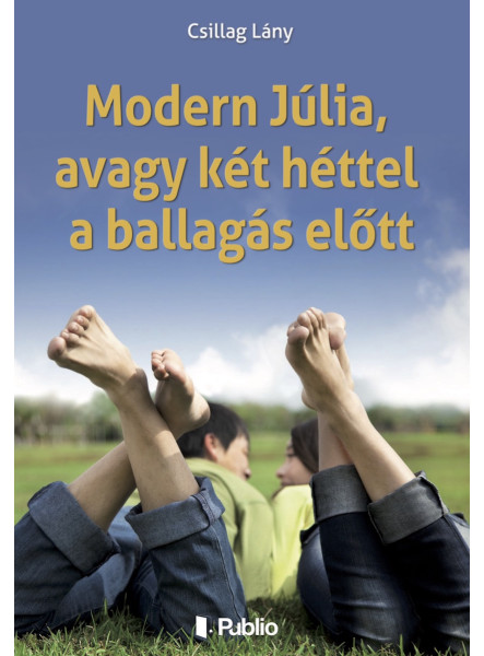 Modern Júlia, avagy két héttel a ballagás előtt
