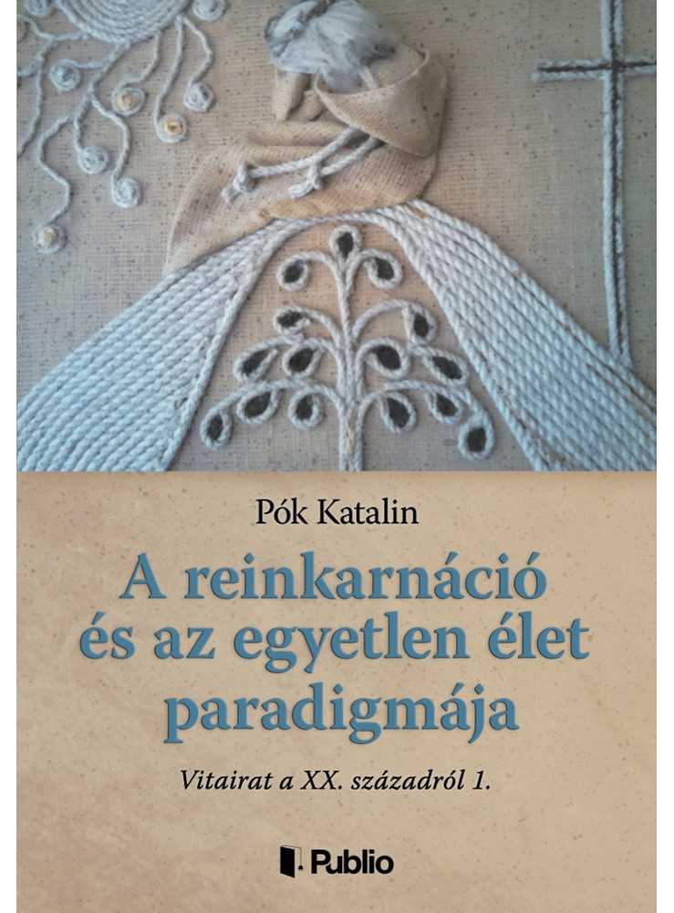 A reinkarnáció és az egyetlen élet paradigmája (ekönyv)