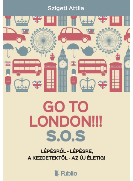 Go To London!!! S.O.S Go To London!!! S.O.S
