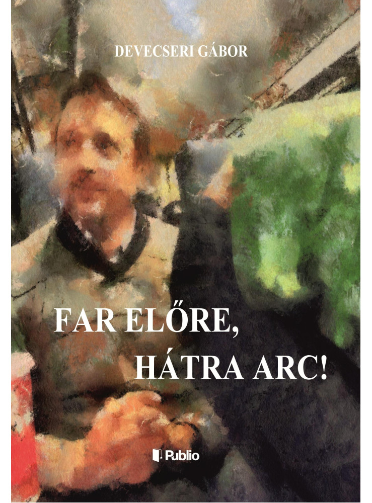 Far előre, hátra arc! (ekönyv) Far előre, hátra arc! (ekönyv)