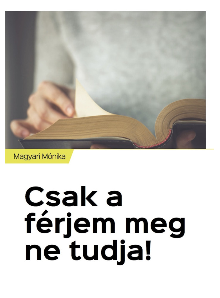 Csak a férjem meg ne tudja! (ekönyv) Csak a férjem meg ne tudja! (ekönyv)