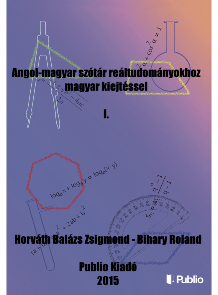 Angol-magyar szótár reáltudományokhoz magyar kiejtéssel I. (ekönyv)