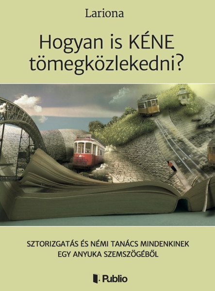 Hogyan is KÉNE tömegközlekedni? (ekönyv)