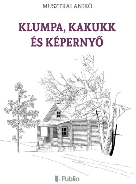 Klumpa, Kakukk és Képernyő