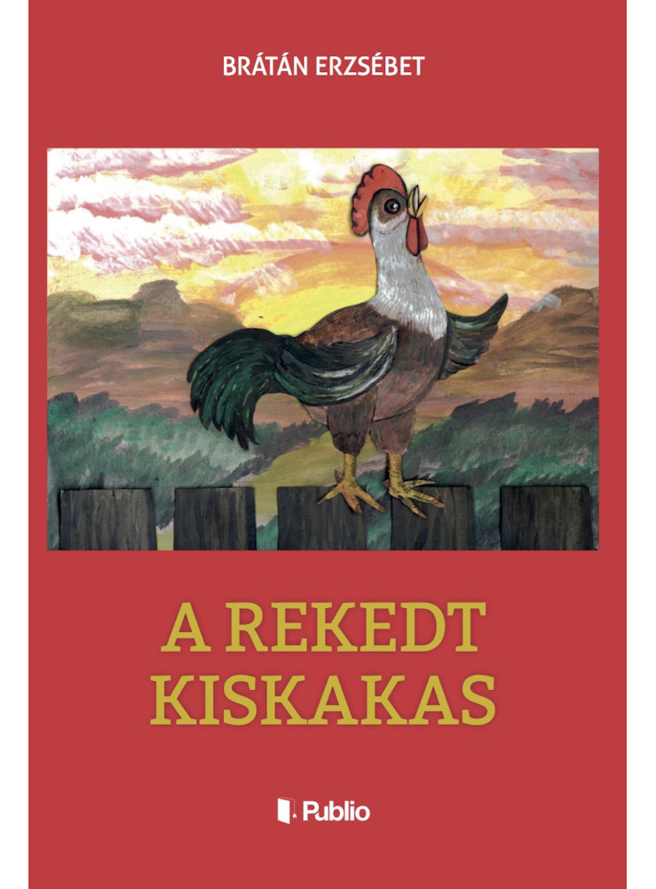 A rekedt kiskakas (Második kiadás) (ekönyv) A rekedt kiskakas (Második kiadás) (ekönyv)