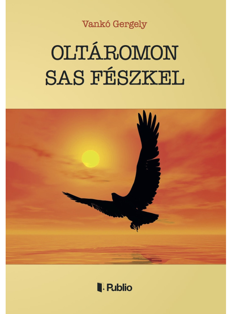 OLTÁROMON SAS FÉSZKEL (ekönyv) OLTÁROMON SAS FÉSZKEL (ekönyv)