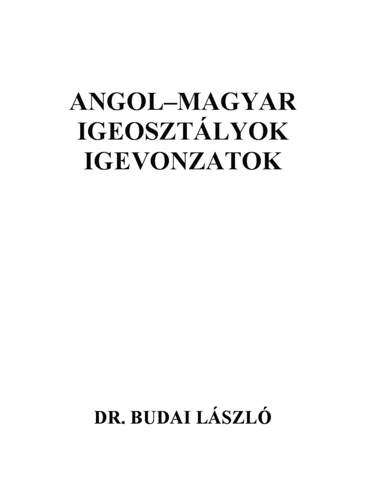 Angol-magyar igeosztályok, igevonzatok (ekönyv) Angol-magyar igeosztályok, igevonzatok (ekönyv)