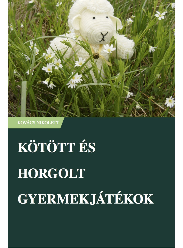 Kötött és horgolt gyermekjátékok (ekönyv) Kötött és horgolt gyermekjátékok (ekönyv)