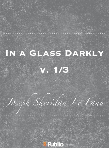 In a Glass Darkly, v. 1/3 (ekönyv)
