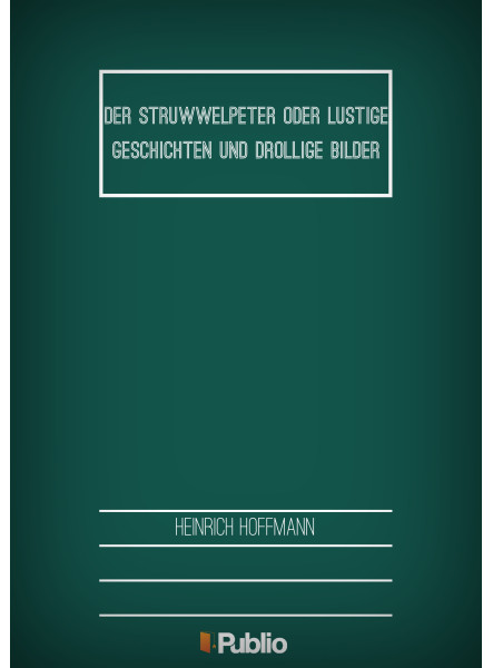 Der Struwwelpeter  oder lustige Geschichten und drollige Bilder (ekönyv)