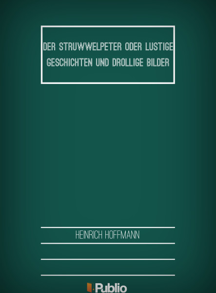 Der Struwwelpeter  oder lustige Geschichten und drollige Bilder (ekönyv)