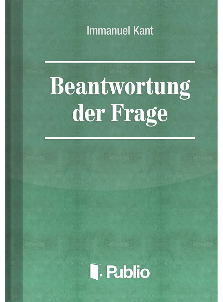 Beantwortung der Frage: Was ist Aufklärung? (ekönyv) Beantwortung der Frage: Was ist Aufklärung? (ekönyv)