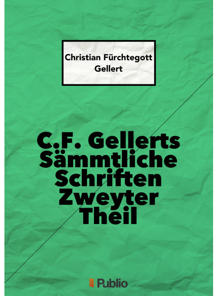 C. F. Gellerts Sämmtliche Schriften Zweyter Theil (ekönyv)