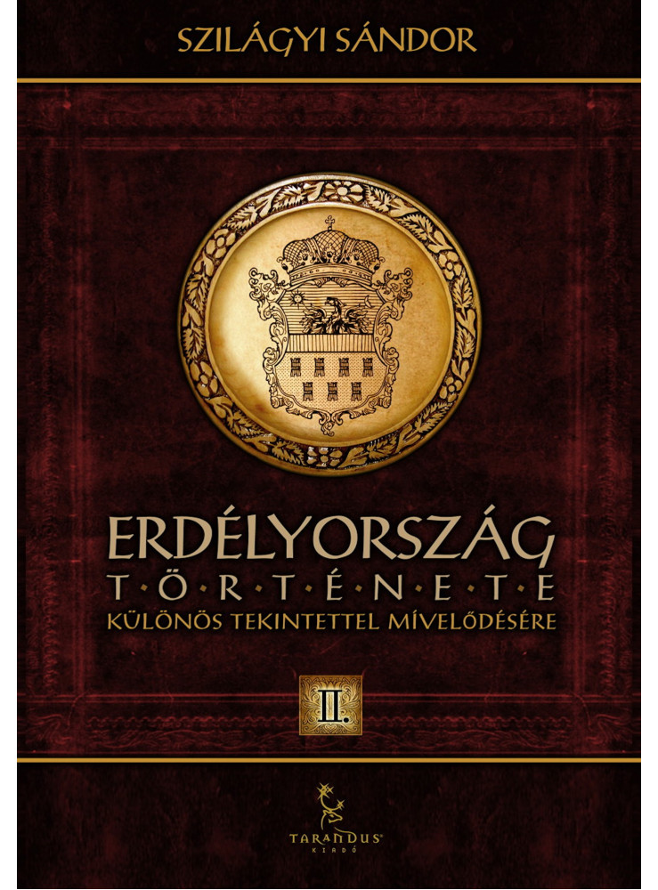 Erdélyország története különös tekintettel mívelődésére II. (ekönyv) Erdélyország története különös tekintettel mívelődésére II. (ekönyv)